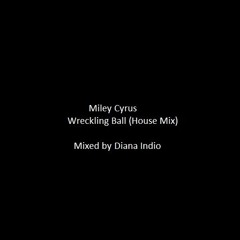 Miley Cyrus Wrecking Ball House Mix