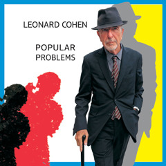 Leonard Cohen - Popular Problems(2014)(FULL ALBUM)