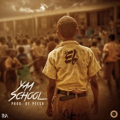 Yaa School(prod. by PEE Gh) - E.L