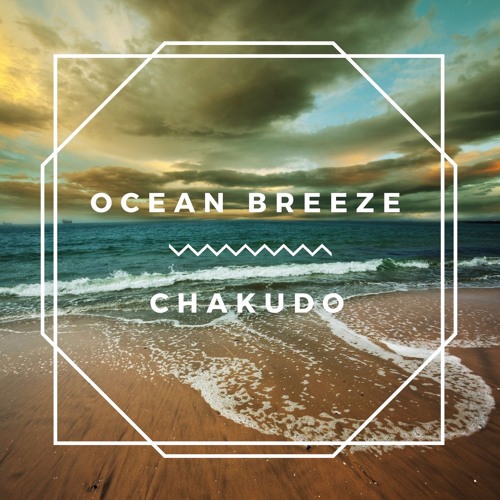 Chakudo - Ocean Breeze (original)