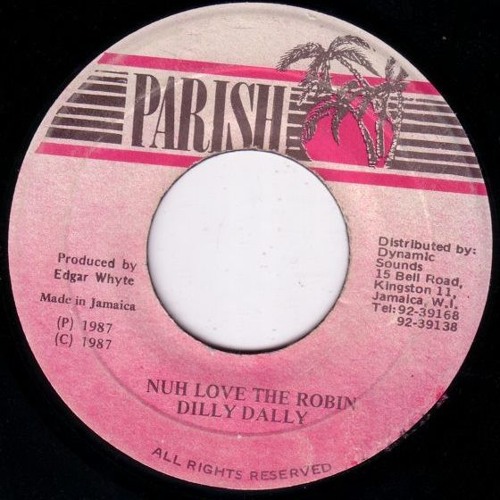 Dilly Dally - Nuh Love The Robin