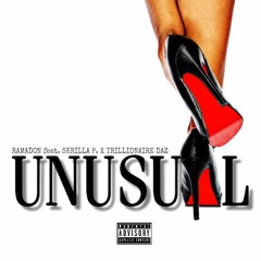 Ramadon - Unusual ft. Skrilla P x Trillionaire Daz