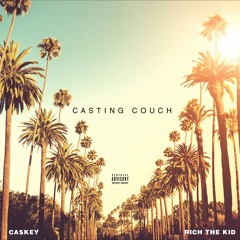 "Casting Couch" Ft Rich The Kid [Produced by Taysty Beats]