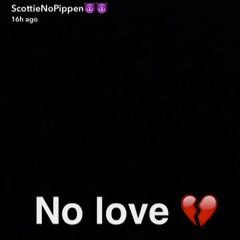"No Love" ScottieNoPippen Ft. Kili