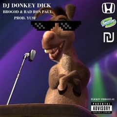 DJ Donkey Dick ft. Rad Ron Paul (Prod. YUSF)
