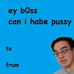 Can I Have The Pussy Pls W/Autistic screeching