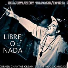 Libre o Nada (Nicky TrapMacker)- Malajunta Malandro
