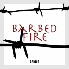BARBEDFIRE [prod by. Bandit]