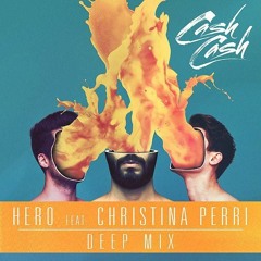 Hero - Cash Cash & Christina Perri (Deep Mix)