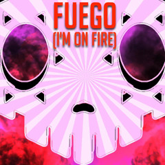 Fuego (I'm on Fire) [feat. Rockit]