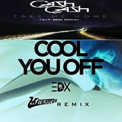 EDX - Cool You Off (Matierro Remix) Vs Cash Cash - Take Me Home (LaFeBo Mashup)