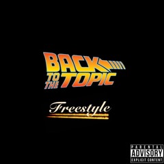 Back To The Topic(Freestyle)