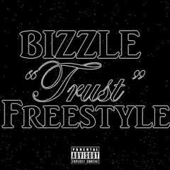 Bizzle "Trust" Freestyle