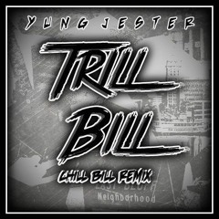 Trill Bill (Chill Bill Remix)
