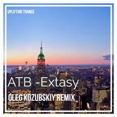 ATB–Extasy(Oleg Kozubskiy remix)[Prewiew]