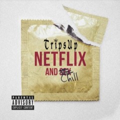 NETFLIX N CHILL (PROD. BY THEBEATPLUGS)