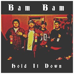Bam Bam - Hold It Down