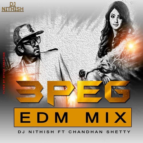 3_PEG_(Electro_mix)_DJ_NITHISH_M'LORE.Ft.Chandhan_shetty