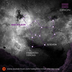 Orion (The Warning)ft.G7even, Annunaki Tracks