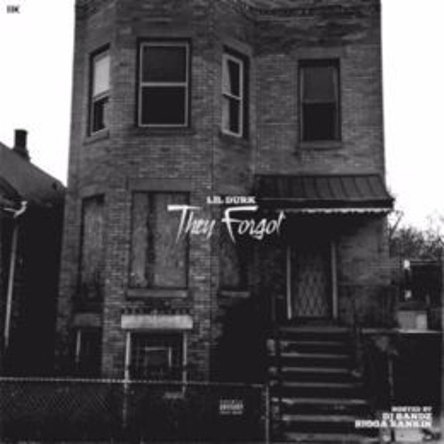 Lil Durk - Too Late Produced By C - Sick In Lil Durk - They Forgot