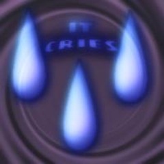 It Cries...