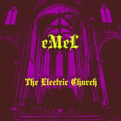 eMeL - The Electric Church (part 1 & 2) Out on Tenebreuse Musique 500