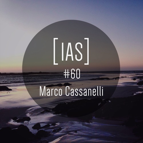 Intrinsic Audio Sessions [IAS] # 60 - Marco Cassanelli