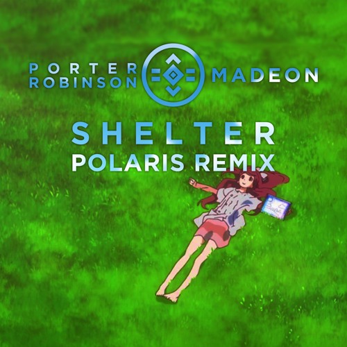 Porter Robinson & Madeon - Shelter (PolariS Remix)