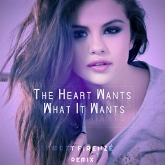 Selena Gomez - The Heart Wants What It Wants (Matt Firenzé Remix)