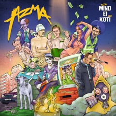 AZMA - Kõik On Minu Süü