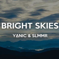 Sam Luck x YΔNIC - Bright Skies (Official Audio) [Please vote on Talent Pool]