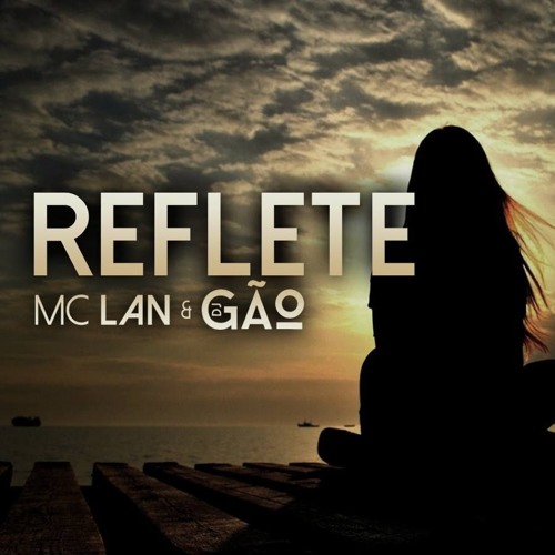 Reflete (Ft. Mc Lan)