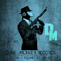 Iron - Nasty Dream (Original Mix)[Pump It Up EP] [Dark Monkey Records]
