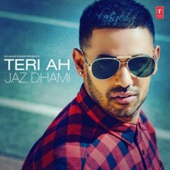 Jaz Dhami   Teri Ah