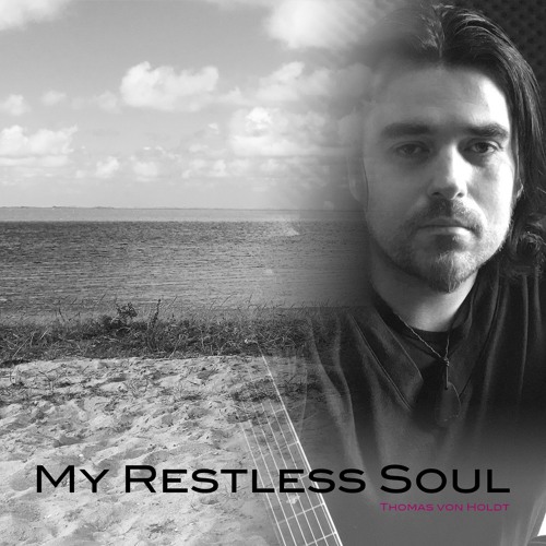 My Restless Soul - Thomas von Holdt