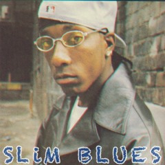 SLiM BLUES