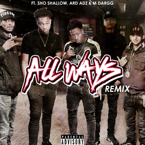 Brandz X Tizzy - All Ways Remix (Ft. Sho Shallow, Ard Adz & M Dargg)