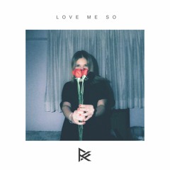 Love Me So (Original Mix)