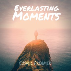 Cosmic Dreamer - Everlasting Moments