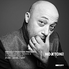 Howie B. - Default Position Live - Hoxton FM