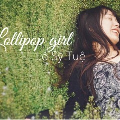 Lollipop Girl - Lê Sỹ Tuệ