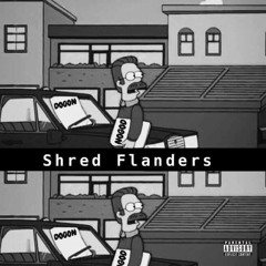 shred flanders. (prod. kong)