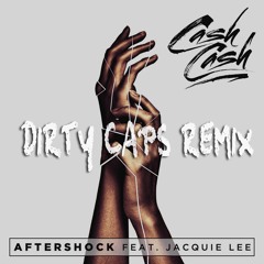 Cash Cash Feat. Jacquie Lee - Aftershock [Dirty Caps VIP Remix] support by Jaykode & Cash Cash