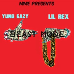 Yung Eazy x Lil Rex - BEAST MODE (Co Produced. Yung Eazy)