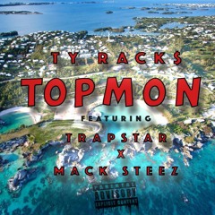 TOPMON ft Mack Steez & Trap Star