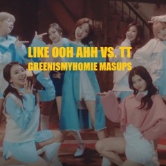 [GREENISMYHOMIE MASHUP] TWICE - LIKE OOH AH + TT