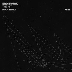Erdi Irmak - The Hit (N'Pot Remix) [Yin]