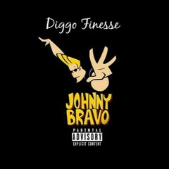 Diggo Finesse - Johnny Bravo