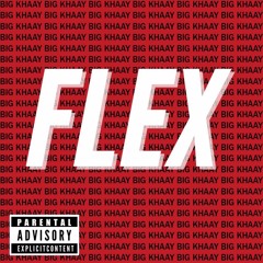Big-Khaay - FLEX