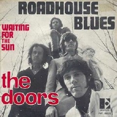 The Doors And John Lee Hooker - Roadhouse Blues